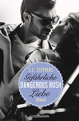 E-Book (epub) Dangerous Rush. Gefährliche Liebe von S.C. Stephens