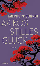 E-Book (epub) Akikos stilles Glück von Jan-Philipp Sendker