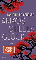 E-Book (epub) Akikos stilles Glück von Jan-Philipp Sendker
