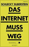 E-Book (epub) Das Internet muss weg von Schlecky Silberstein
