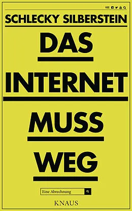E-Book (epub) Das Internet muss weg von Schlecky Silberstein