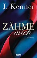 E-Book (epub) Zähme mich (Stark Friends Novella 1) von J. Kenner