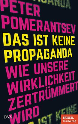 E-Book (epub) Das ist keine Propaganda von Peter Pomerantsev