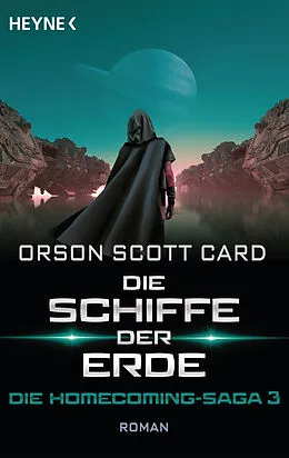 E-Book (epub) Die Schiffe der Erde - Die Homecoming-Saga 3 von Orson Scott Card