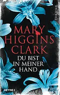 E-Book (epub) Du bist in meiner Hand von Mary Higgins Clark