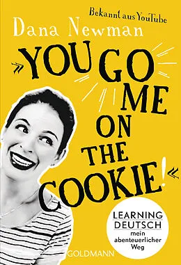E-Book (epub) "You go me on the cookie!" von Dana Newman