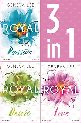 E-Book (epub) Die Royals-Saga 1-3: - Royal Passion / Royal Desire / Royal Love von Geneva Lee