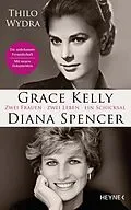 E-Book (epub) Grace Kelly und Diana Spencer von Thilo Wydra