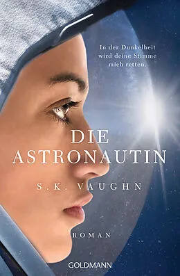 E-Book (epub) Die Astronautin - In der Dunkelheit wird deine Stimme mich retten von S. K. Vaughn
