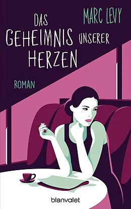 E-Book (epub) Das Geheimnis unserer Herzen von Marc Levy