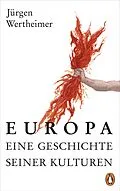 E-Book (epub) Europa - eine Geschichte seiner Kulturen von Jürgen Wertheimer