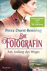 E-Book (epub) Die Fotografin - Am Anfang des Weges von Petra Durst-Benning