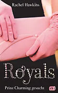 E-Book (epub) ROYALS - Prinz Charming gesucht von Rachel Hawkins