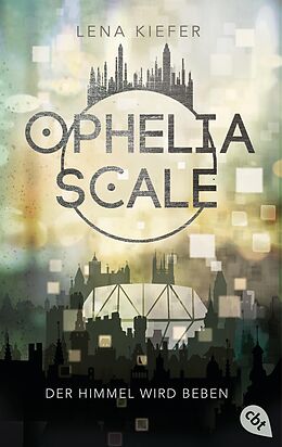 E-Book (epub) Ophelia Scale - Der Himmel wird beben von Lena Kiefer
