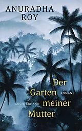 E-Book (epub) Der Garten meiner Mutter von Anuradha Roy