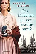 E-Book (epub) Das Mädchen aus der Severinstraße von Annette Wieners