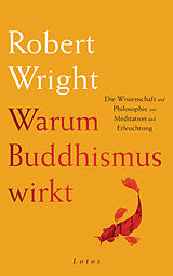 E-Book (epub) Warum Buddhismus wirkt von Robert Wright