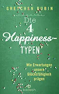 E-Book (epub) Die 4 Happiness-Typen von Gretchen Rubin