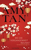 E-Book (epub) Wo die Vergangenheit beginnt von Amy Tan