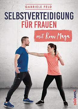 E-Book (epub) Selbstverteidigung für Frauen mit Krav Maga von Gabriele Feld