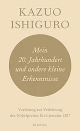 E-Book (epub) Mein 20. Jahrhundert und andere kleine Erkenntnisse von Kazuo Ishiguro