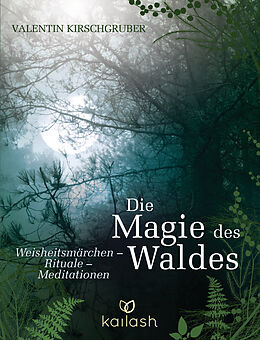 E-Book (epub) Die Magie des Waldes von Valentin Kirschgruber