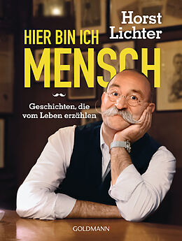 E-Book (epub) Hier bin ich Mensch von Horst Lichter