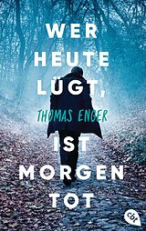 E-Book (epub) Wer heute lügt, ist morgen tot von Thomas Enger