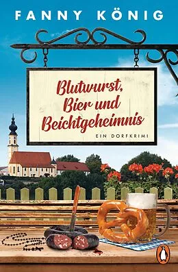 E-Book (epub) Blutwurst, Bier und Beichtgeheimnis von Fanny König