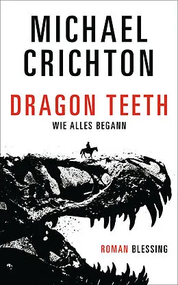 E-Book (epub) Dragon Teeth  Wie alles begann von Michael Crichton