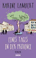 E-Book (epub) Eines Tages in der Provence von Karine Lambert