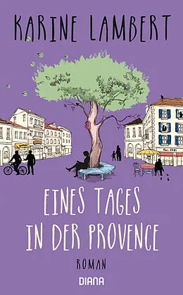 E-Book (epub) Eines Tages in der Provence von Karine Lambert