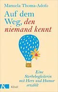 E-Book (epub) Auf dem Weg, den niemand kennt von Manuela Thoma-Adofo