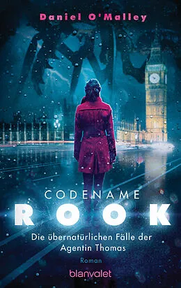 E-Book (epub) Codename Rook - Die übernatürlichen Fälle der Agentin Thomas von Daniel O'Malley