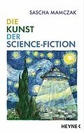 E-Book (epub) Die Kunst der Science-Fiction von Sascha Mamczak