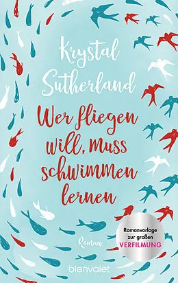 E-Book (epub) Wer fliegen will, muss schwimmen lernen von Krystal Sutherland