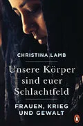 E-Book (epub) Unsere Körper sind euer Schlachtfeld von Christina Lamb