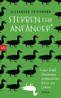 E-Book (epub) Sterben für Anfänger oder Rafik Shulmans erstaunliche Reise ins Leben von Alexandra Friedmann