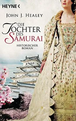 E-Book (epub) Die Tochter des Samurai von John J. Healey