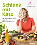 E-Book (epub) Schlank mit Keto: Der 21-Tage-Kickstart nach dem Low-Carb-Prinzip von Marina Lommel