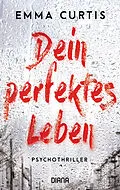 E-Book (epub) Dein perfektes Leben von Emma Curtis