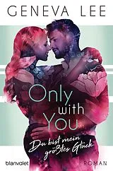 ePUB Only with You - Du bist mein größtes Glück von Geneva Lee