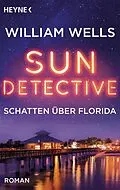 E-Book (epub) Sun Detective - Schatten über Florida von William Wells