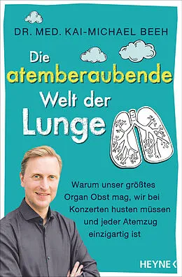 E-Book (epub) Die atemberaubende Welt der Lunge von Kai-Michael Beeh