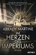 E-Book (epub) Im Herzen des Imperiums von Arkady Martine