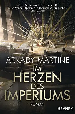 E-Book (epub) Im Herzen des Imperiums von Arkady Martine