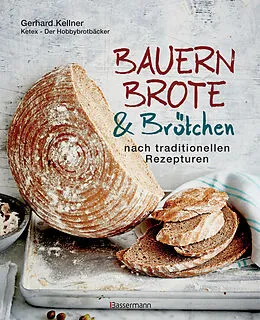 E-Book (epub) Bauernbrote & Brötchen nach traditionellen Rezepturen von Gerhard Kellner