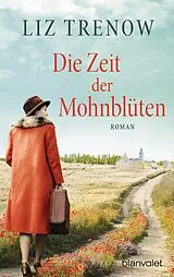 E-Book (epub) Die Zeit der Mohnblüten von Liz Trenow