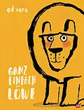 E-Book (epub) Ganz einfach Löwe von Ed Vere