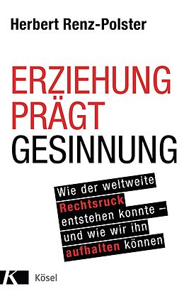 E-Book (epub) Erziehung prägt Gesinnung von Herbert Renz-Polster